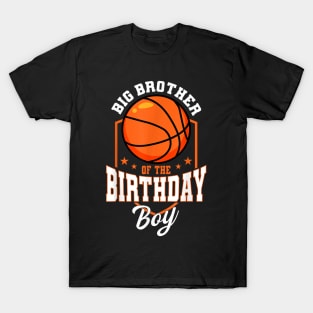 Big Brother Of The Birthday Boy Basketball Bday Party T-Shirt